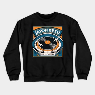 jason isbell south eastern Crewneck Sweatshirt